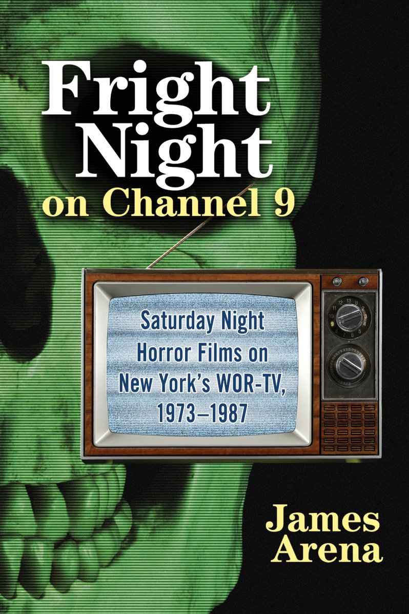 Fright Night on Channel 9: Saturday Night Horror Films on New York’s WOR-TV, 1973–1987