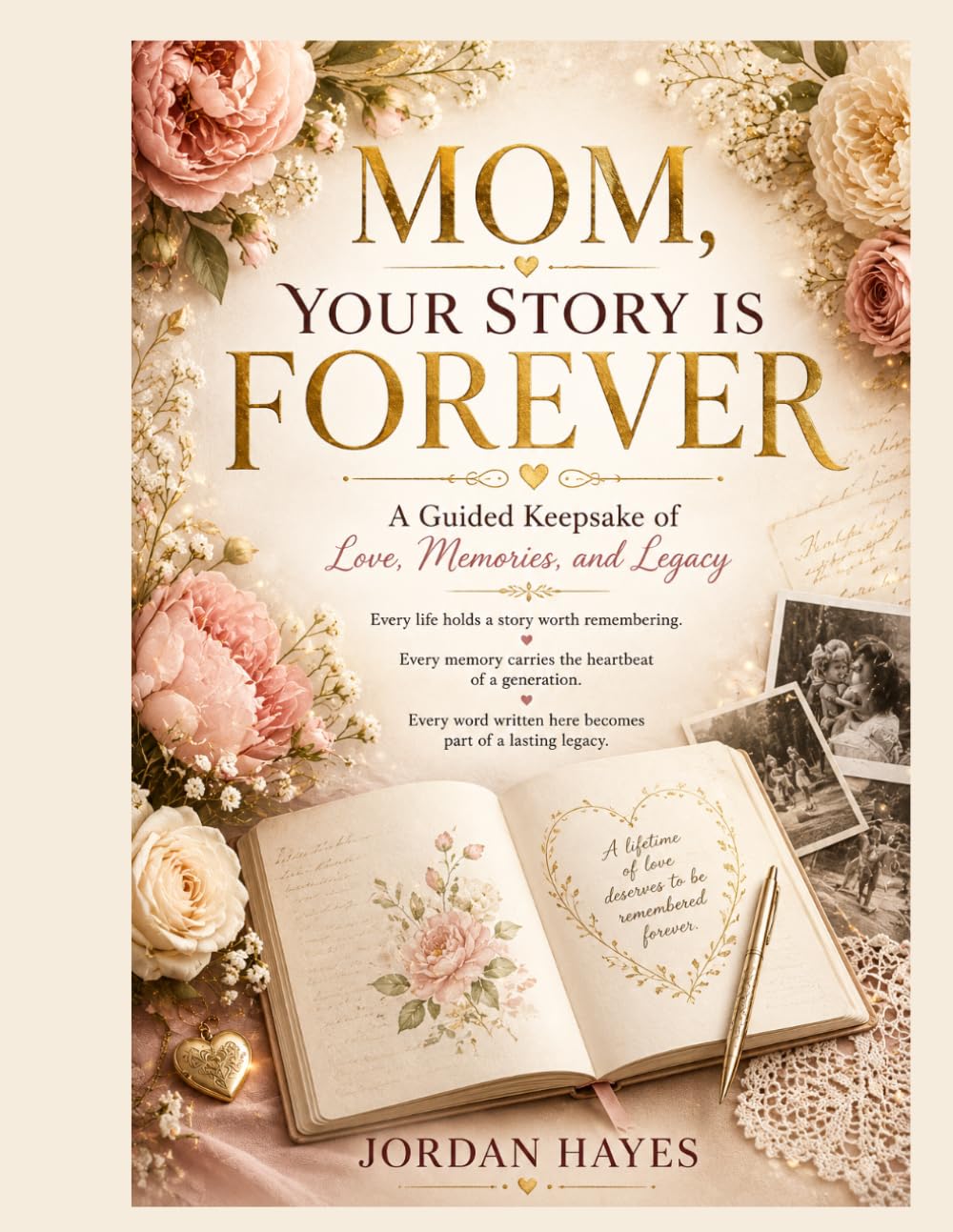 MOM, YOUR STORY IS FOREVER: A Guided Keepsake of Love, Memories, and Legacy Every life holds a story worth remembering.