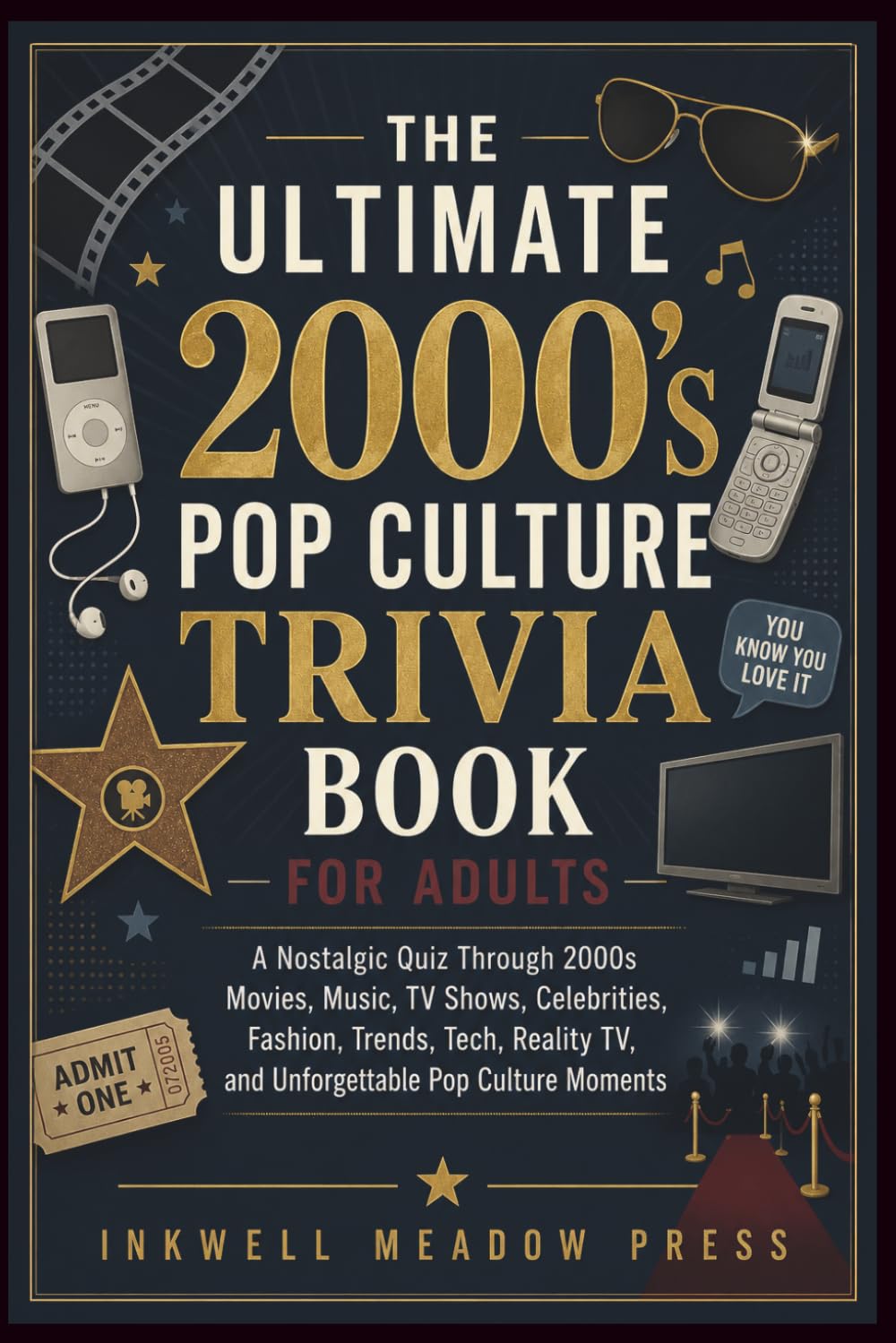 The Ultimate 2000’s Pop Culture Trivia Book For Adults: A Nostalgic Quiz Through 2000s Movies, Music, TV Shows, Celebrities, Fashion, Trends, Tech, Reality TV, and Unforgettable Pop Culture Moments