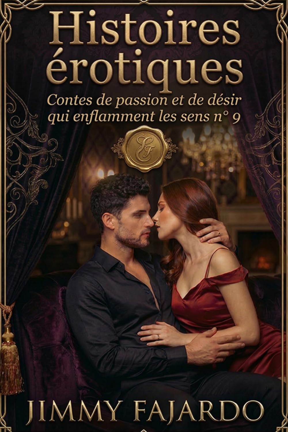 Histoires érotiques: Contes de passion et de désir qui enflamment les sens n° 9