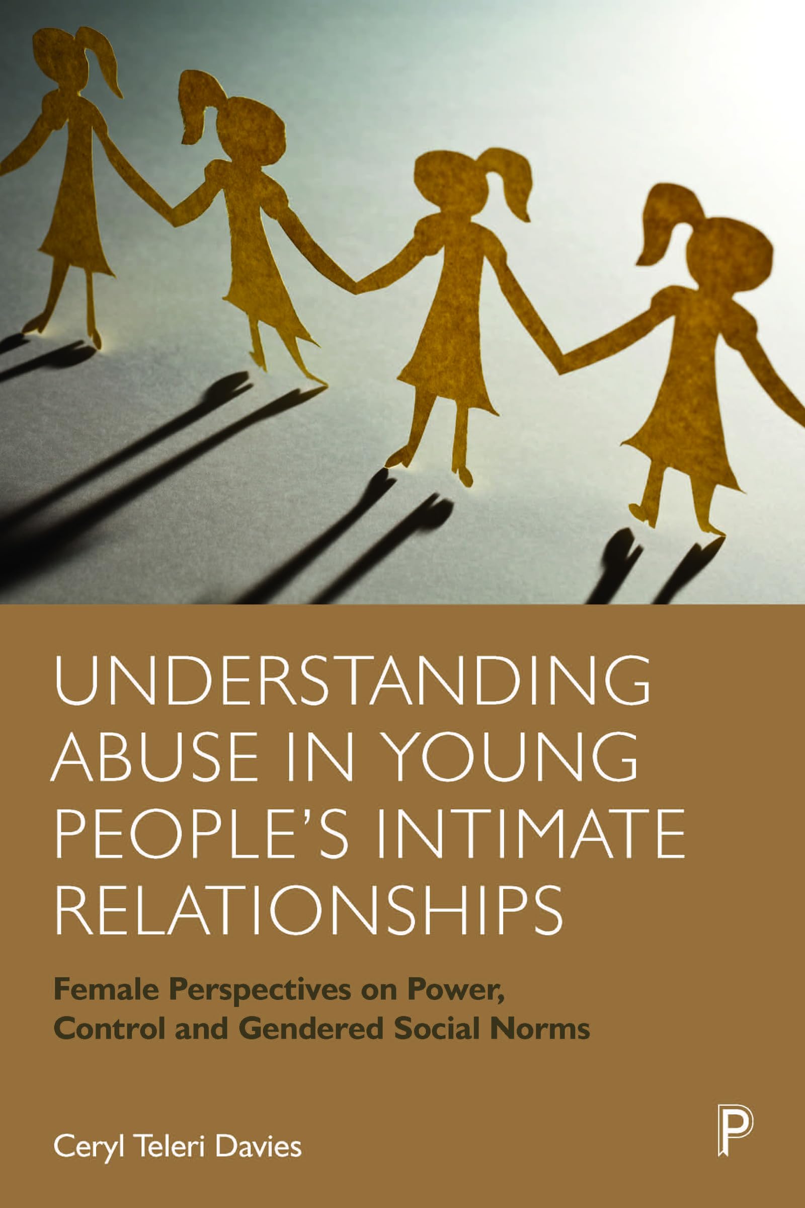 Understanding Abuse in Young People’s Intimate Relationships: Female Perspectives on Power, Control and Gendered Social Norms