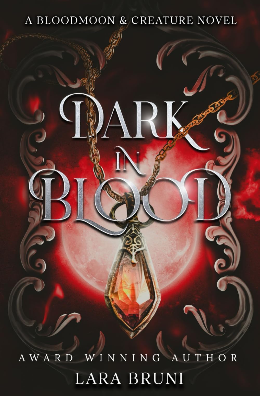 DARK IN BLOOD: A BLOODMOON & CREATURE NOVEL (Bloodmoon & Creature Trilogy)