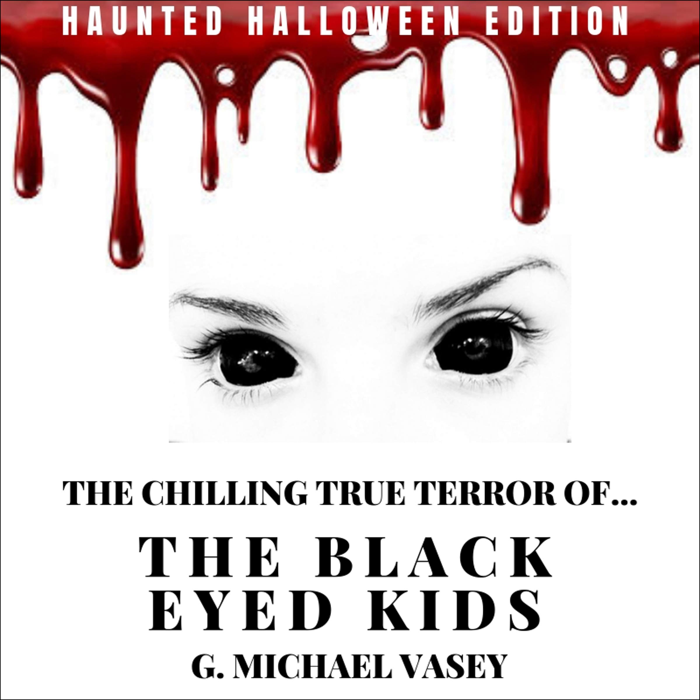 Cover art for The Chilling, True Terror of the Black-Eyed Kids: A Monster Compilation