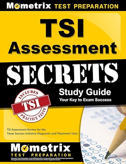 TSI Assessment Secrets Study Guide: TSI Assessment Review for the Texas Success Initiative Diagnostic and Placement Tests