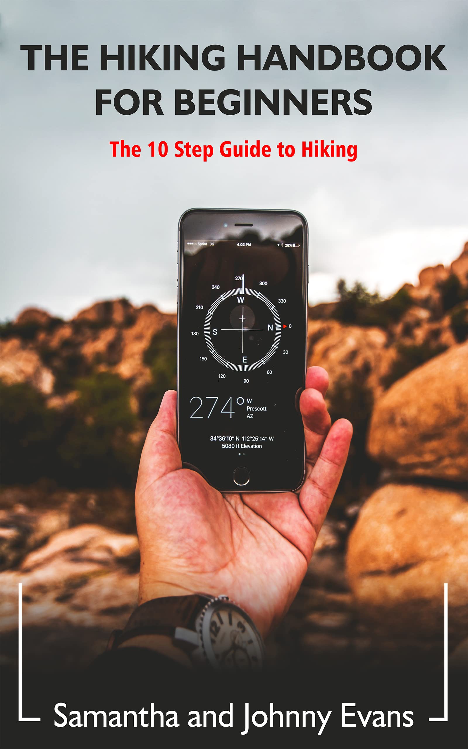 The Hiking Handbook for Beginners: The 10 Step Guide to Hiking