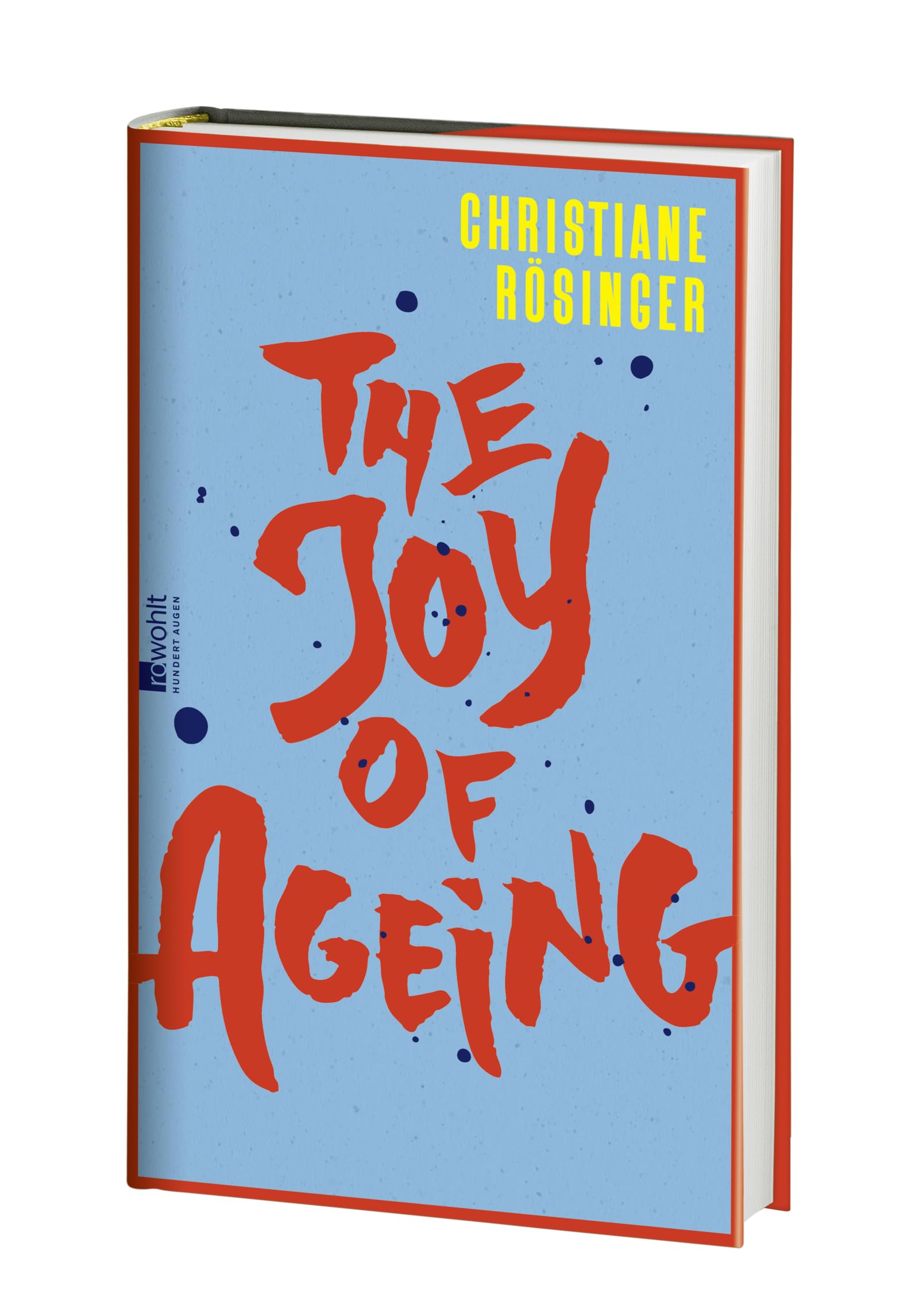 The Joy of Ageing: "Das geistreichste und ehrlichste Buch über das Altern, das man sich vorstellen kann" Meli Kiyak, Die Zeit