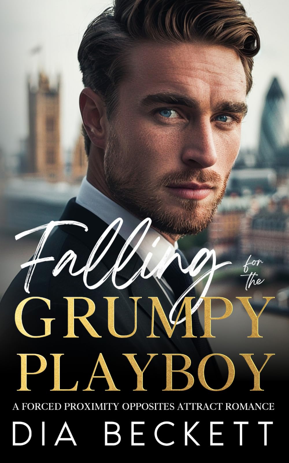 Falling for the GRUMPY PLAYBOY: A FORCED PROXIMITY OPPOSITES ATTRACT ROMANCE