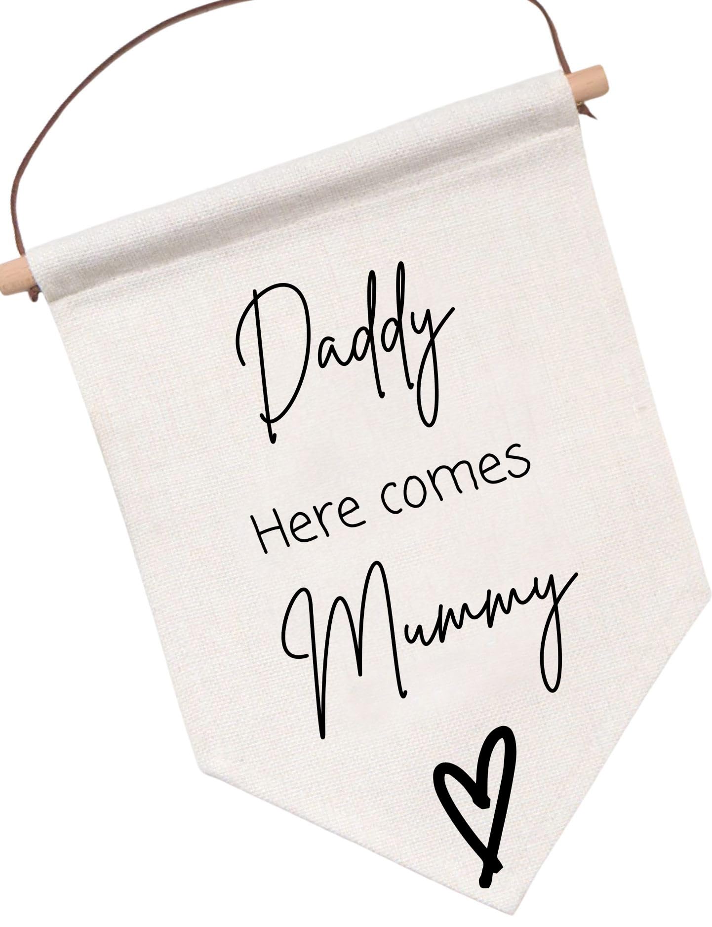 Daddy Here Comes Mummy, Wedding Signs for Ceremony or Reception, Custom Flag, Aisle Banner, Page Boy, Flower Girl Accessories, Boho, Minimalist, Rustic Natural Wedding Decor (Daddy Here Comes Mummy)