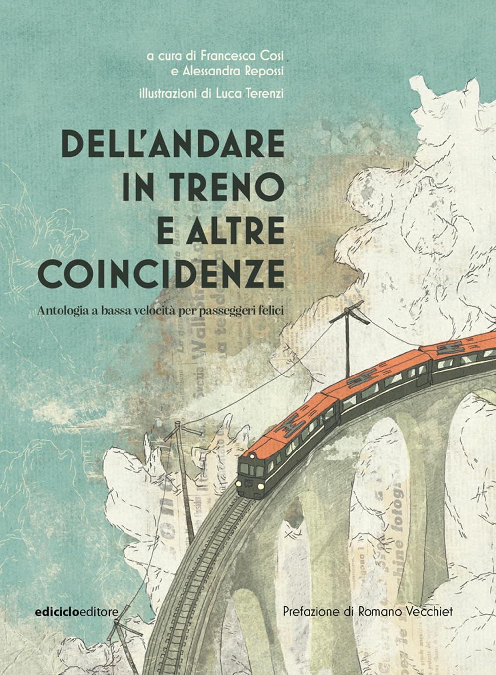 Dell'andare In Treno E Altre Coincidenze. Antologia A Bassa Velocità Per Passeggeri Felici - 4