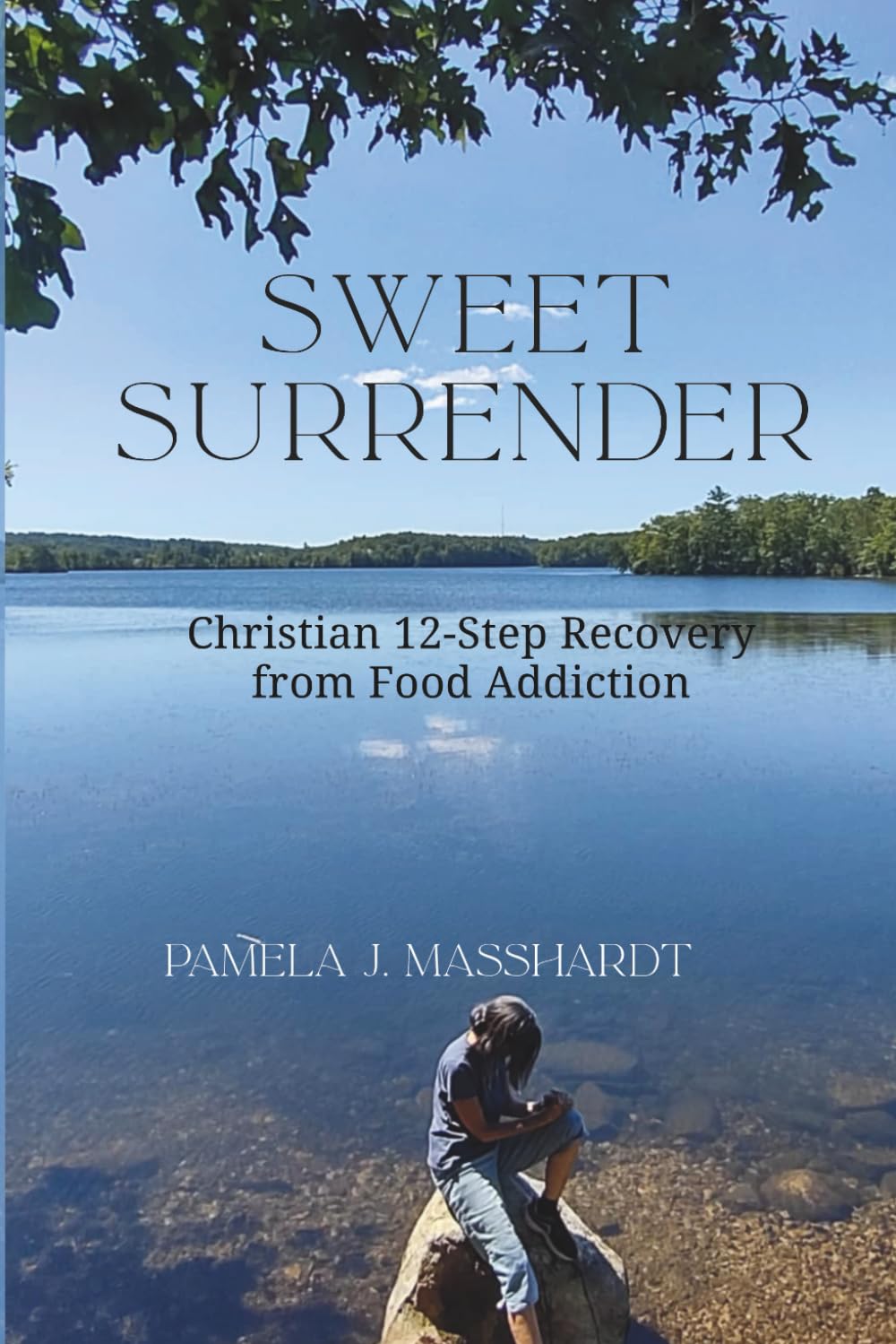 Sweet Surrender: Christian 12-Step Recovery from Food Addiction (Full of Faith Christian 12-Step Recovery for Food Addicts Series)