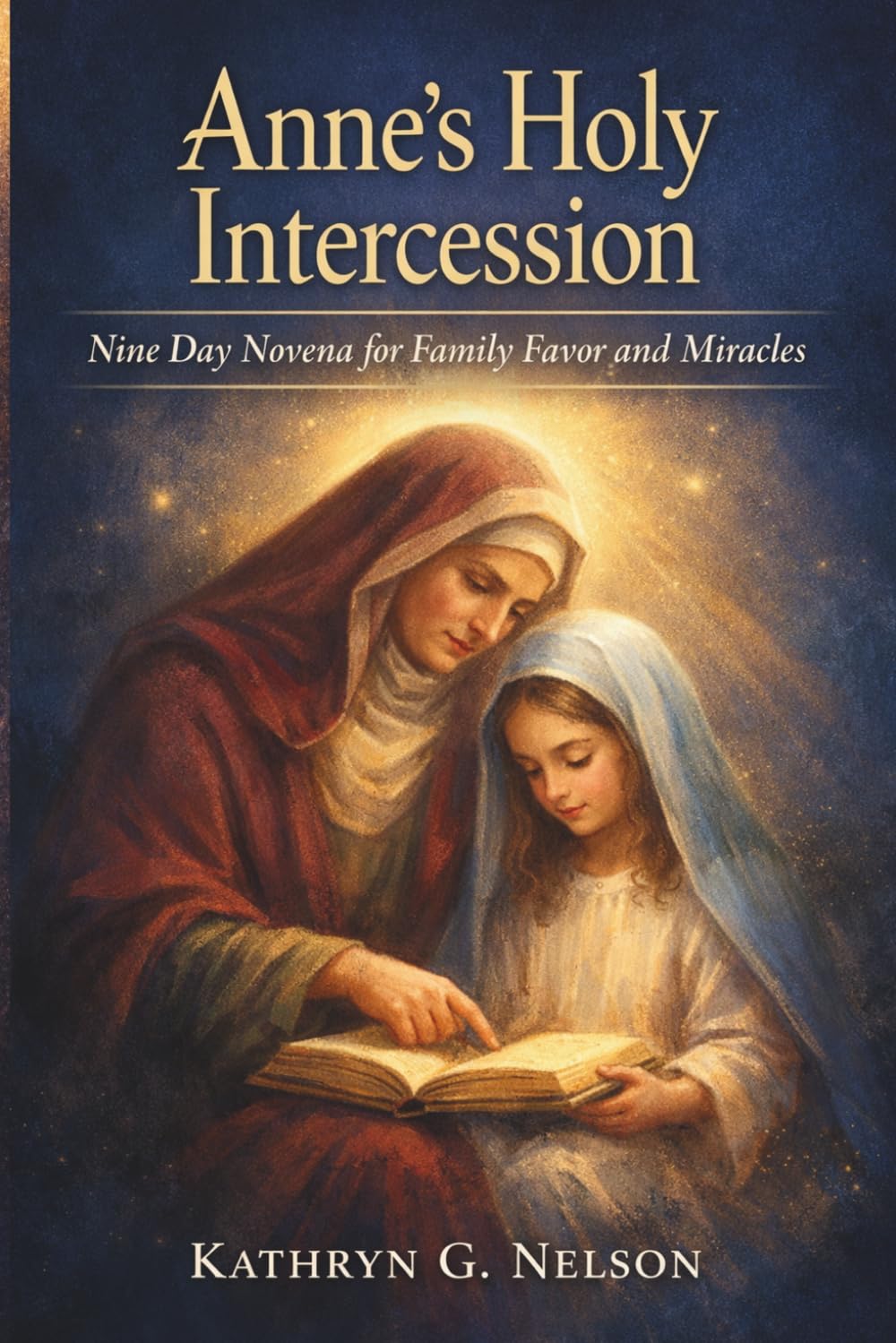 Anne’s Holy Intercession: Nine Day Novena for Family Favor and Miracles