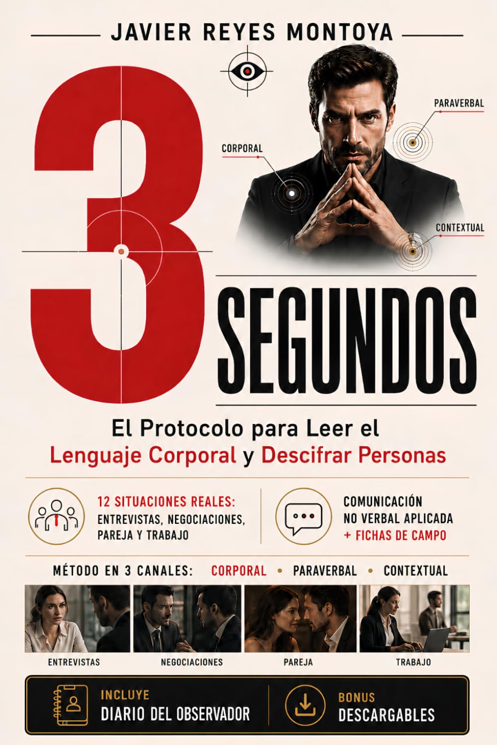 3 SEGUNDOS: El Protocolo para Leer el Lenguaje Corporal y Descifrar Personas — 12 Situaciones Reales: Entrevistas, Negociaciones, Pareja y Trabajo · Comunicación No Verbal Aplicada + Fichas de Campo