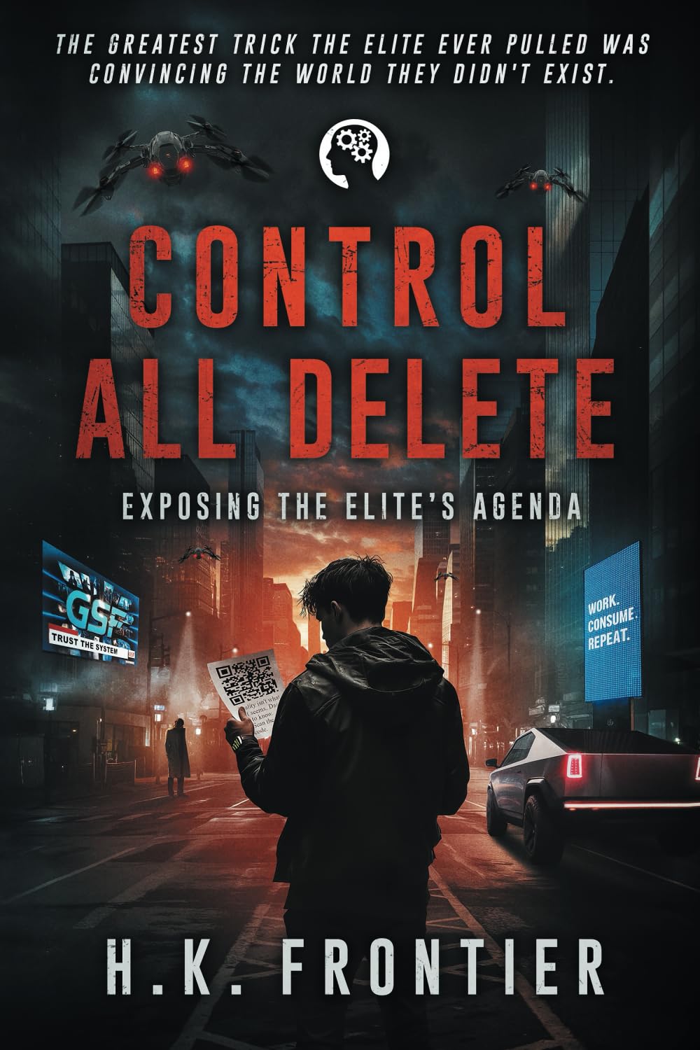 Control All Delete: Exposing The Elite's Agenda