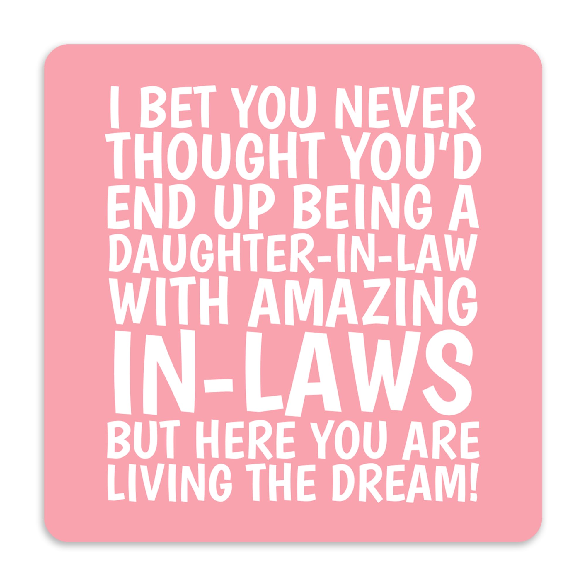 Funny Daughter-in-Law Tea Coaster – Glossy Novelty Drink Coaster Gift from In-Laws – Fun Home or Office Table Accessory (Daughter-in-law From In-laws)