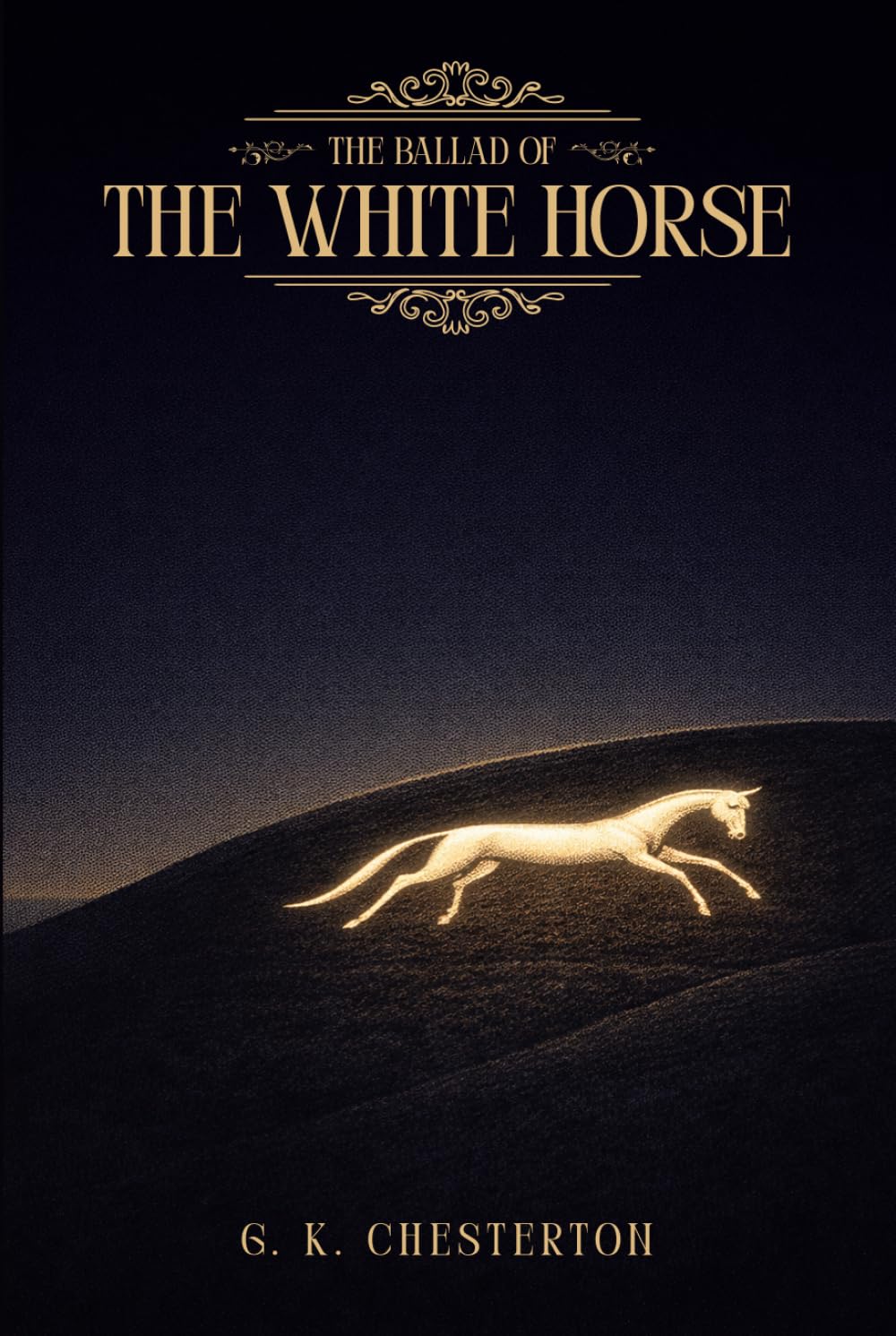 The Ballad of the White Horse (A Legendary Tale of King Alfred, Viking Invasions and the Power of Faith): With Illustrated Edition