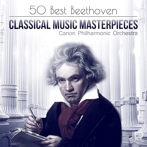 50 Best Beethoven Classical Music Masterpieces von Canon Philharmonic