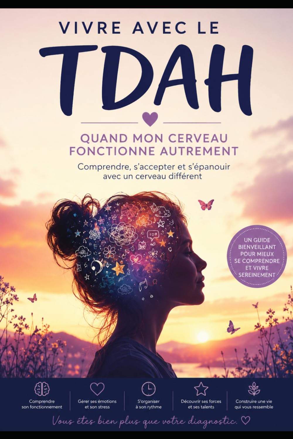 Vivre avec le tdah: Quand mon cerveau fonctionne autrement