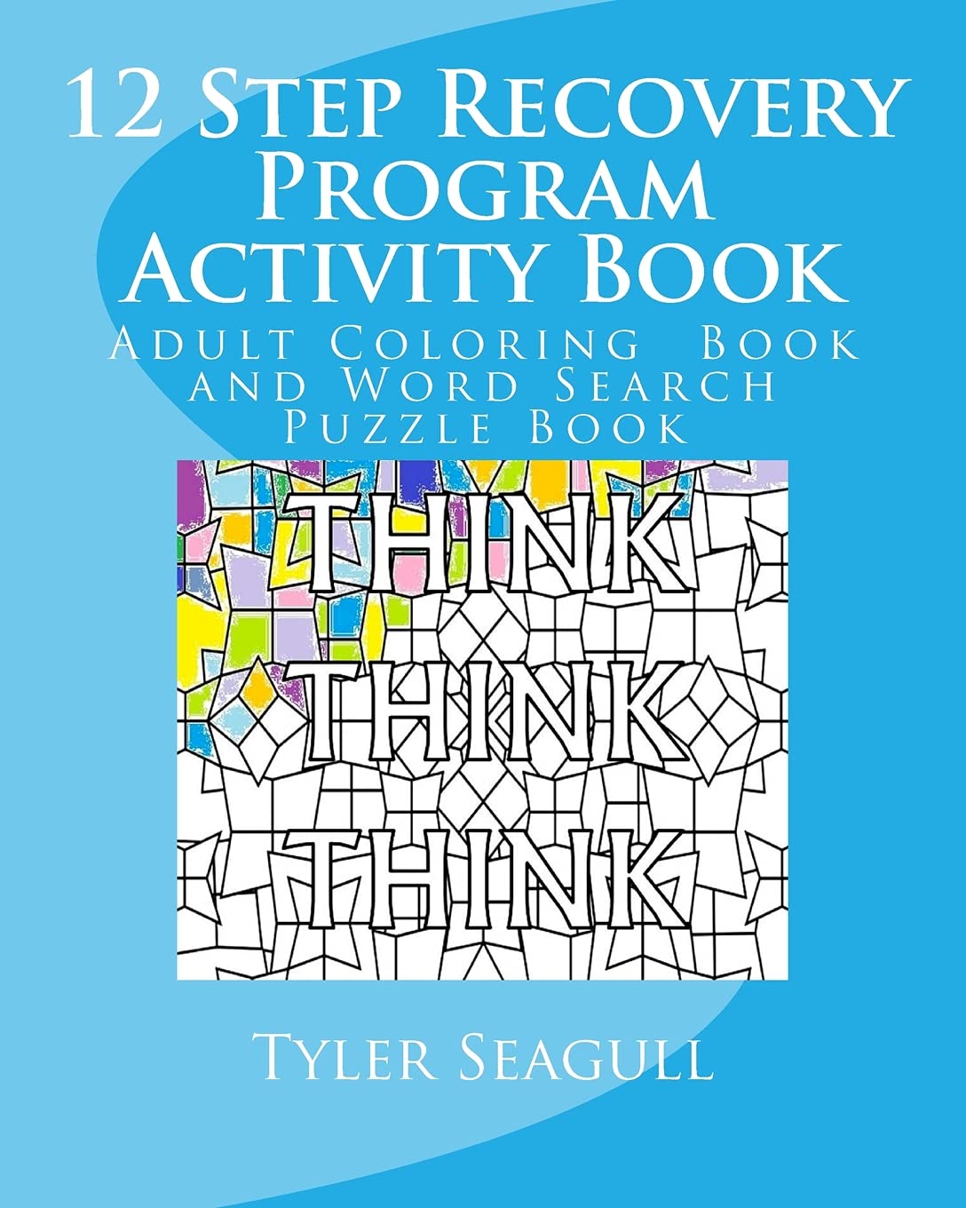 12 Step Recovery Program Activity Book: Adult Coloring Book and Word Search Puzzle Book