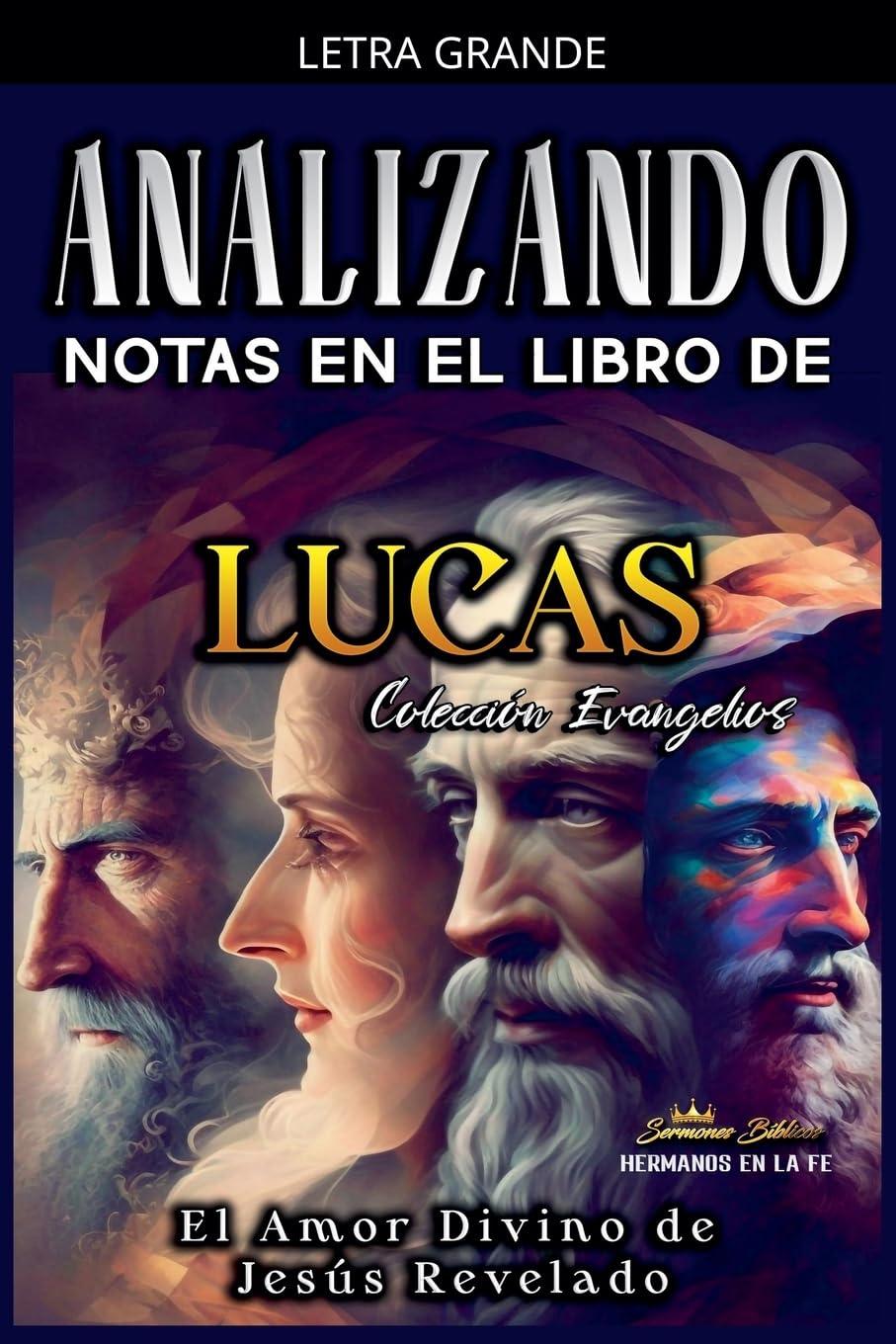 Analizando Notas en el Libro de Lucas: El Amor Divino de Jesús Revelado: 3 (Los Cuatro Evangelios de la Biblia)