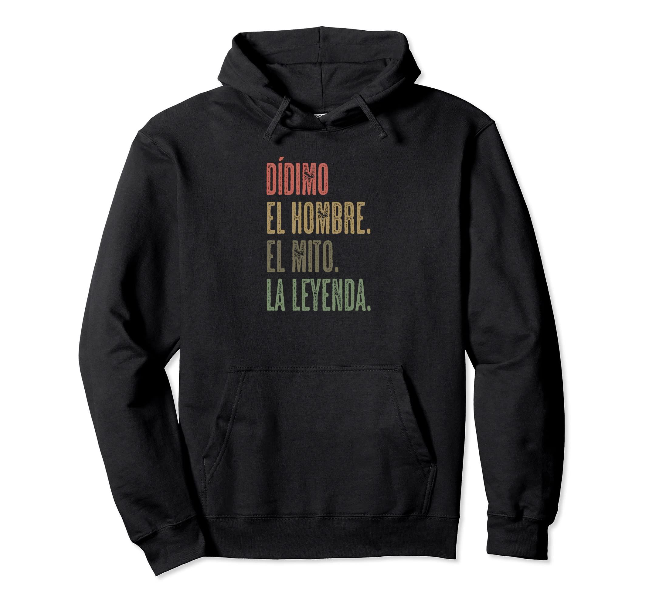 DÍDIMO - El Hombre El Mito La Leyenda | Nombre Camisa - Pullover Hoodie