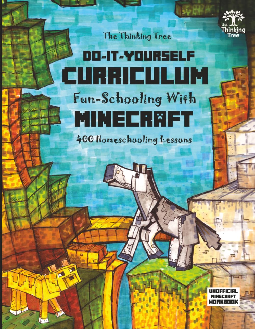 Do It Yourself Curriculum - Fun-Schooling with Minecraft: 400 Homeschooling Lessons: Volume 1