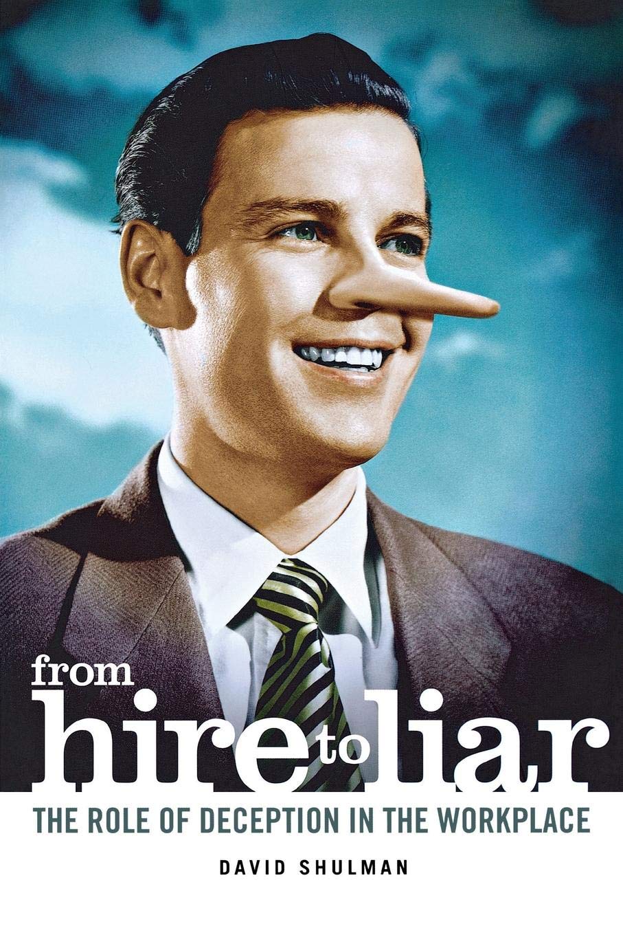 Buy From Hire to Liar: The Role of Deception in the Workplace — BookShops.in