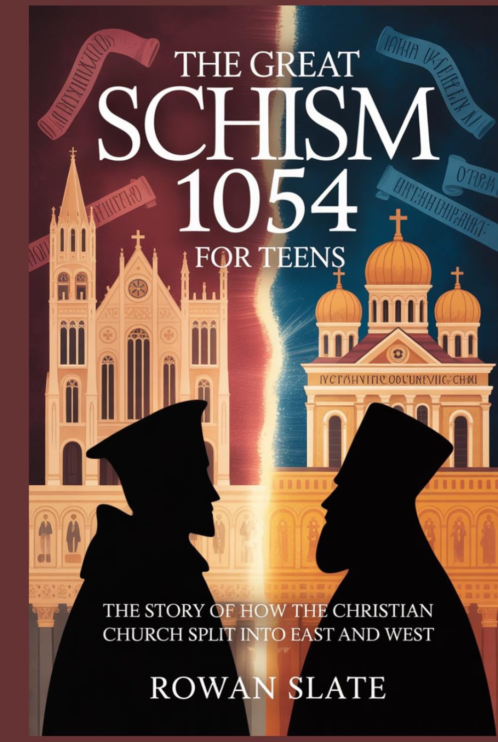 The Great Schism 1054 for Teens: The Story of How the Christian Church Split into East and West