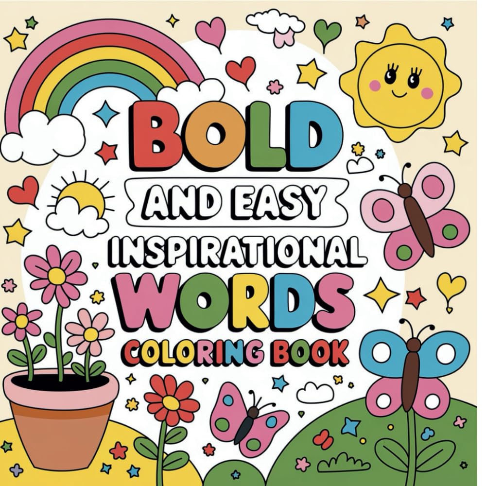 Bold and Easy Inspirational Words Coloring Book: Simple Large Print Uplifting and Inspiring Quotes to Color for Relaxation
