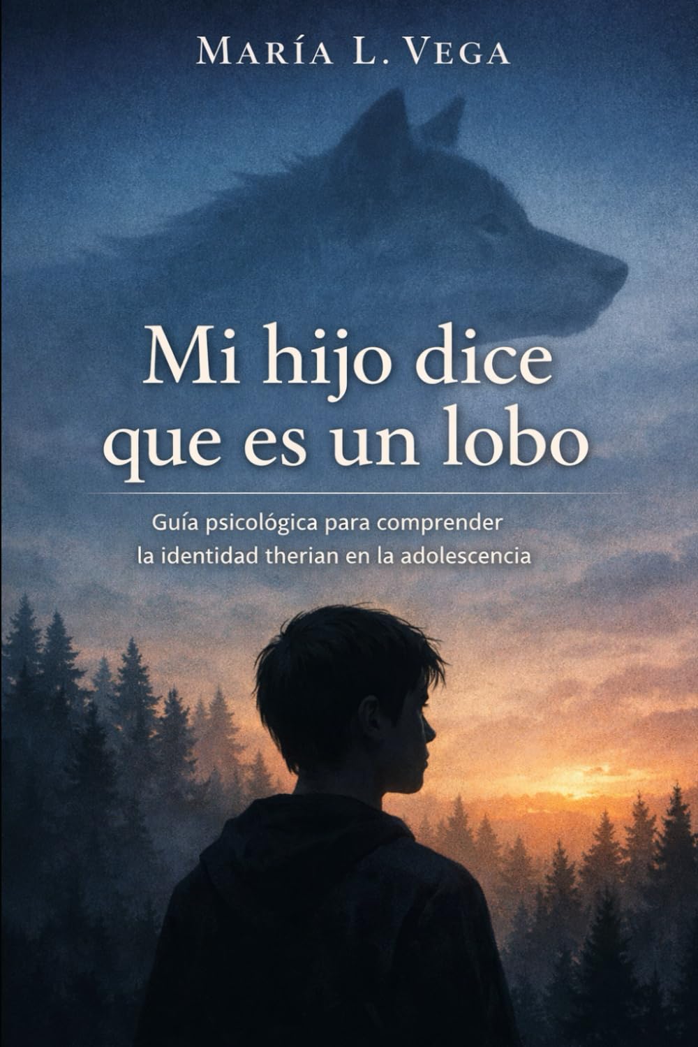 MI hijo dice que es un Lobo: Guía psicológica para comprender la ingenuidad Therian en la adolescencia