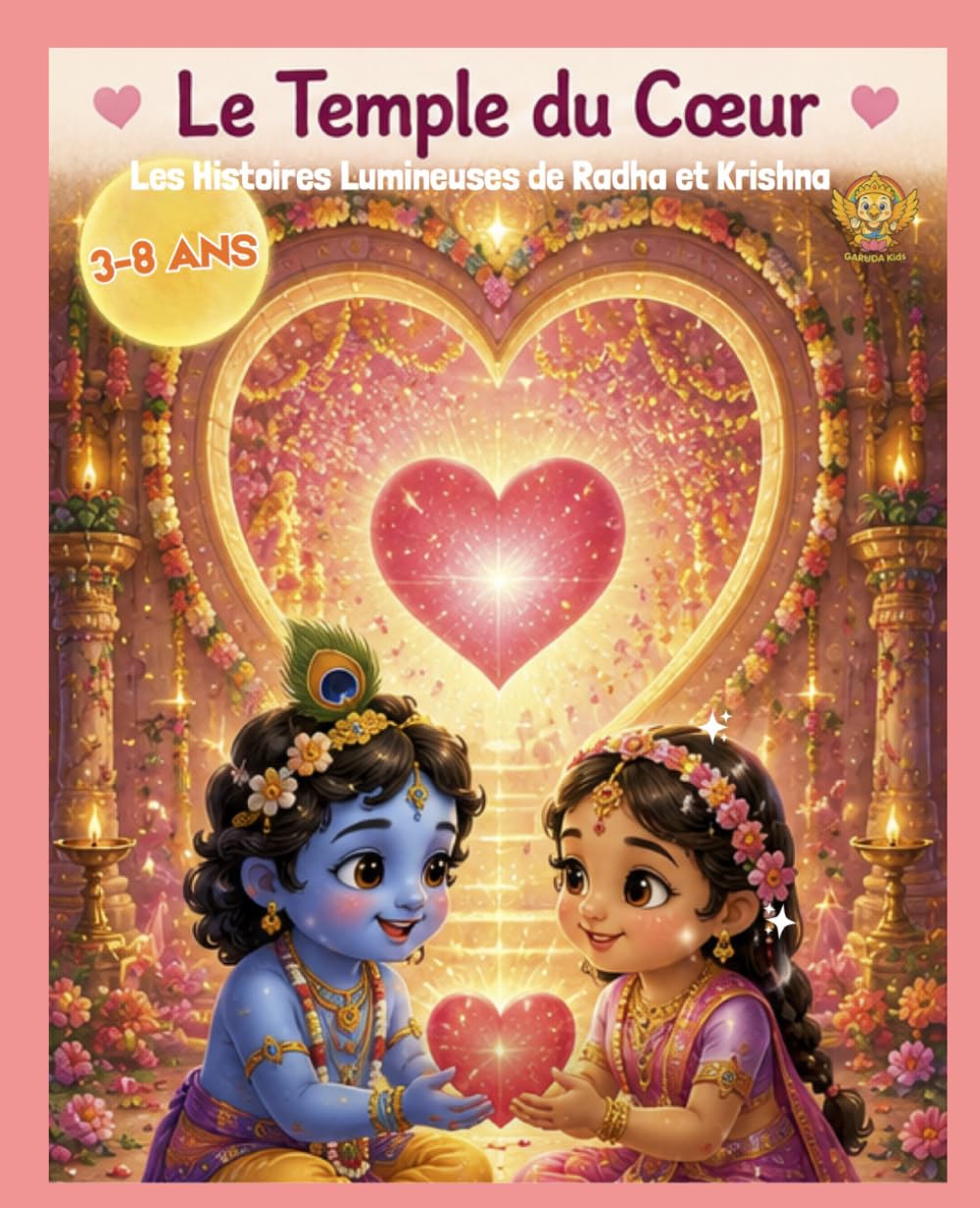 Le Temple du Coeur: Les histoires lumineuses de Radha Krishna