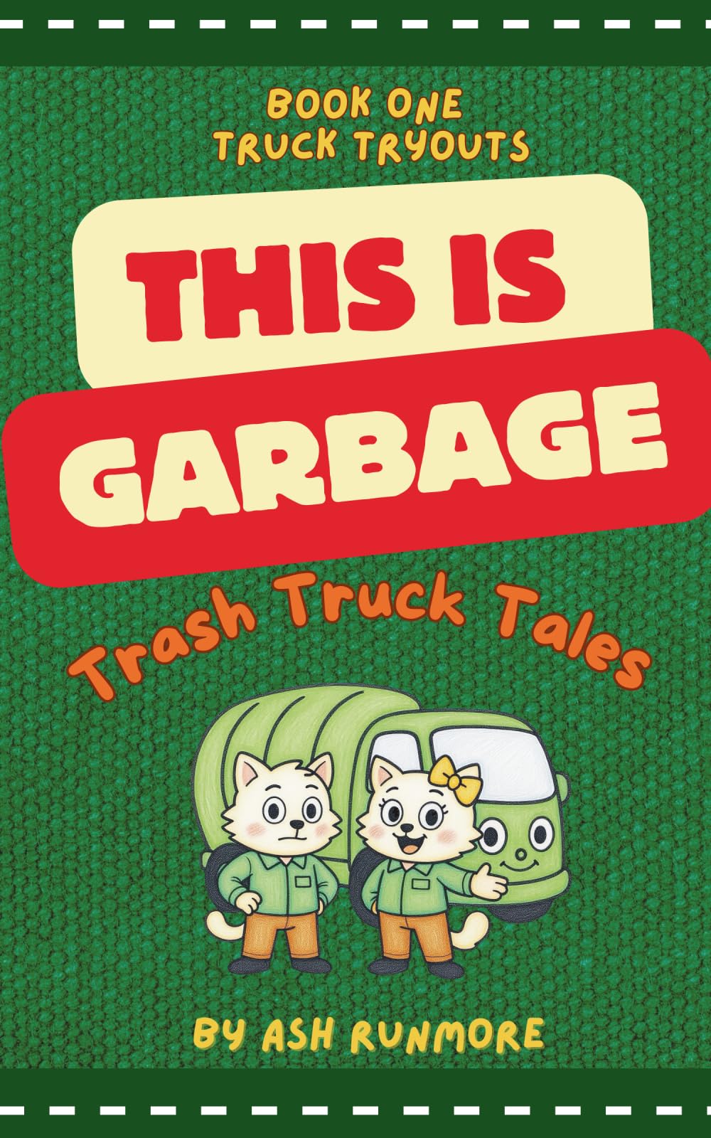 This is Garbage: Trash Truck Tales - Book One: Truck Tryouts: Wholesome Early Reader Chapter Series for Boys and Girls about Vehicles: 1