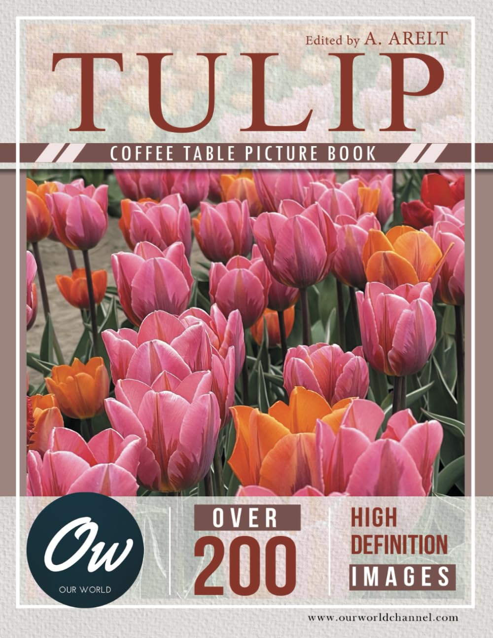 Tulip: Coffee Table Picture Book (Coffee Table Picture Book - Flowers - Over 200 HD images)