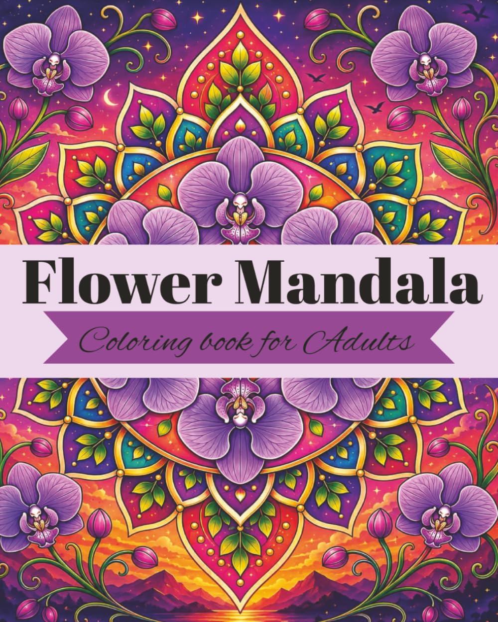 Flower Mandala coloring book for teens, adults, and seniors: Includes 50 intricate flower designs that helps with stress, anxiety, and boosting ... Printed on one-sided page | 8x10inch format.