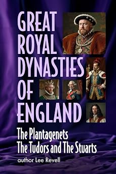 Great Royal Dynasties of England Plantagenets, Tudors and Stuarts