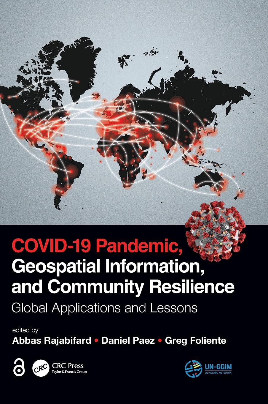 CRC Press COVID-19 Pandemic, Geospatial Information, and Community Resilience: Global Applications and Lessons