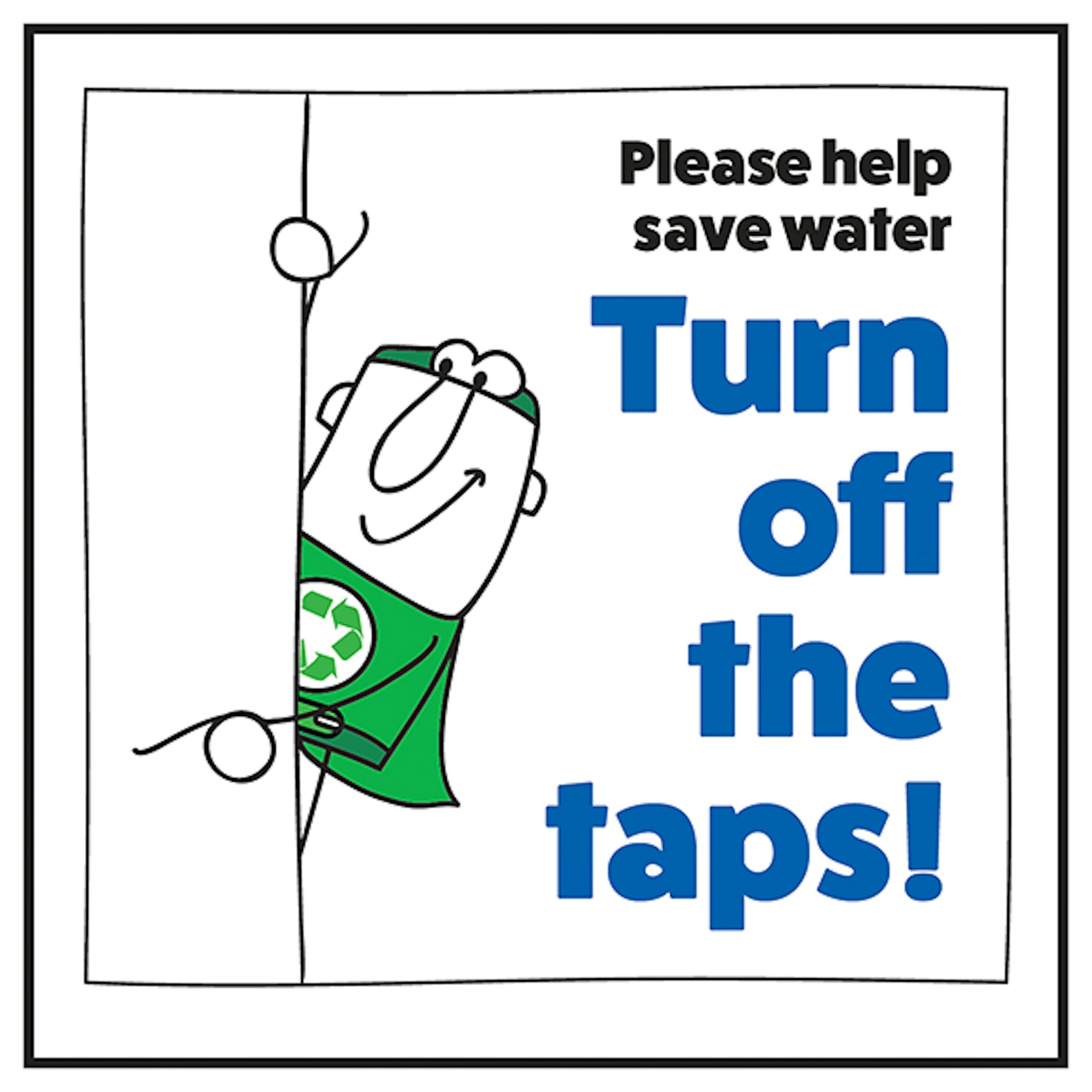 V Safety Please Help Save Water Turn Off The Taps! Man Left 100 x 100 mm - 2mm Super-Tough Rigid Plastic Safety Sign