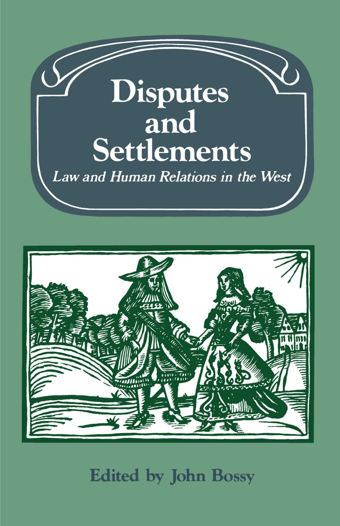Disputes and Settlements: Law and Human Relatio. Bossy<|