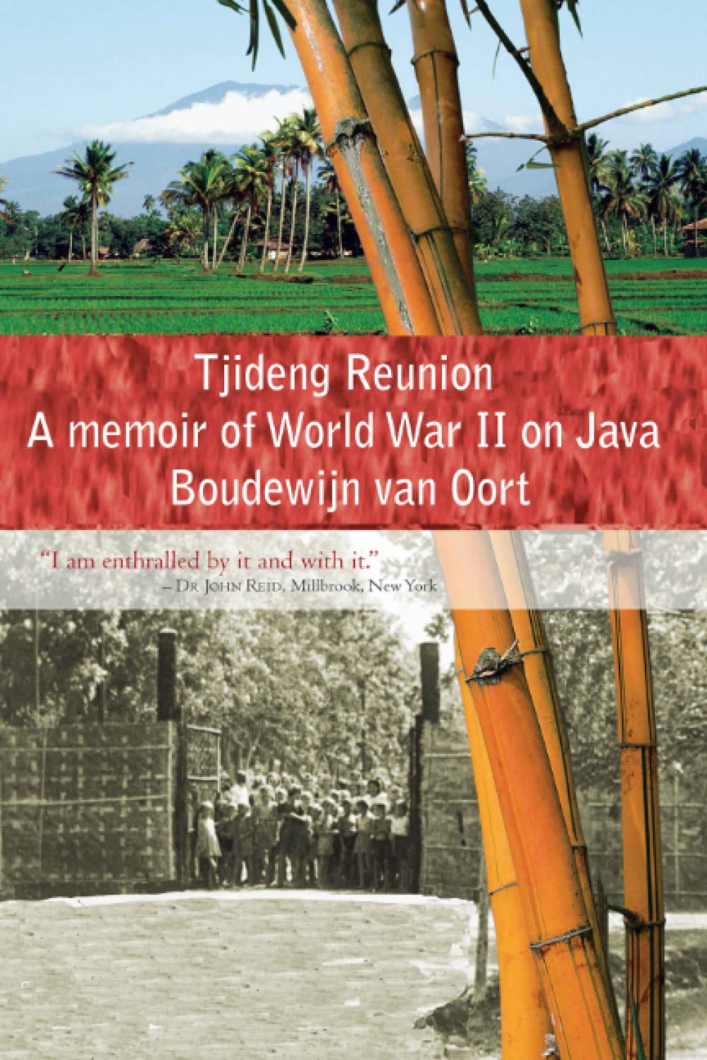 Tjideng Reunion: A Memoir of World War II on Java (Holocaust/WWII memoirs by seasidepress.org)