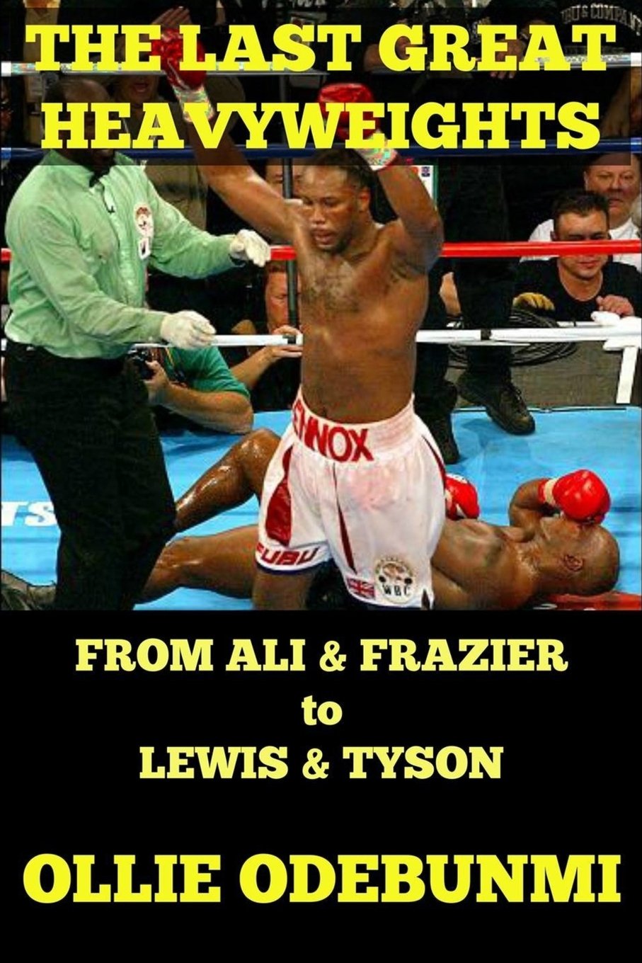 The Last Great Heavyweights: From Ali and Frazier to Lewis and Tyson