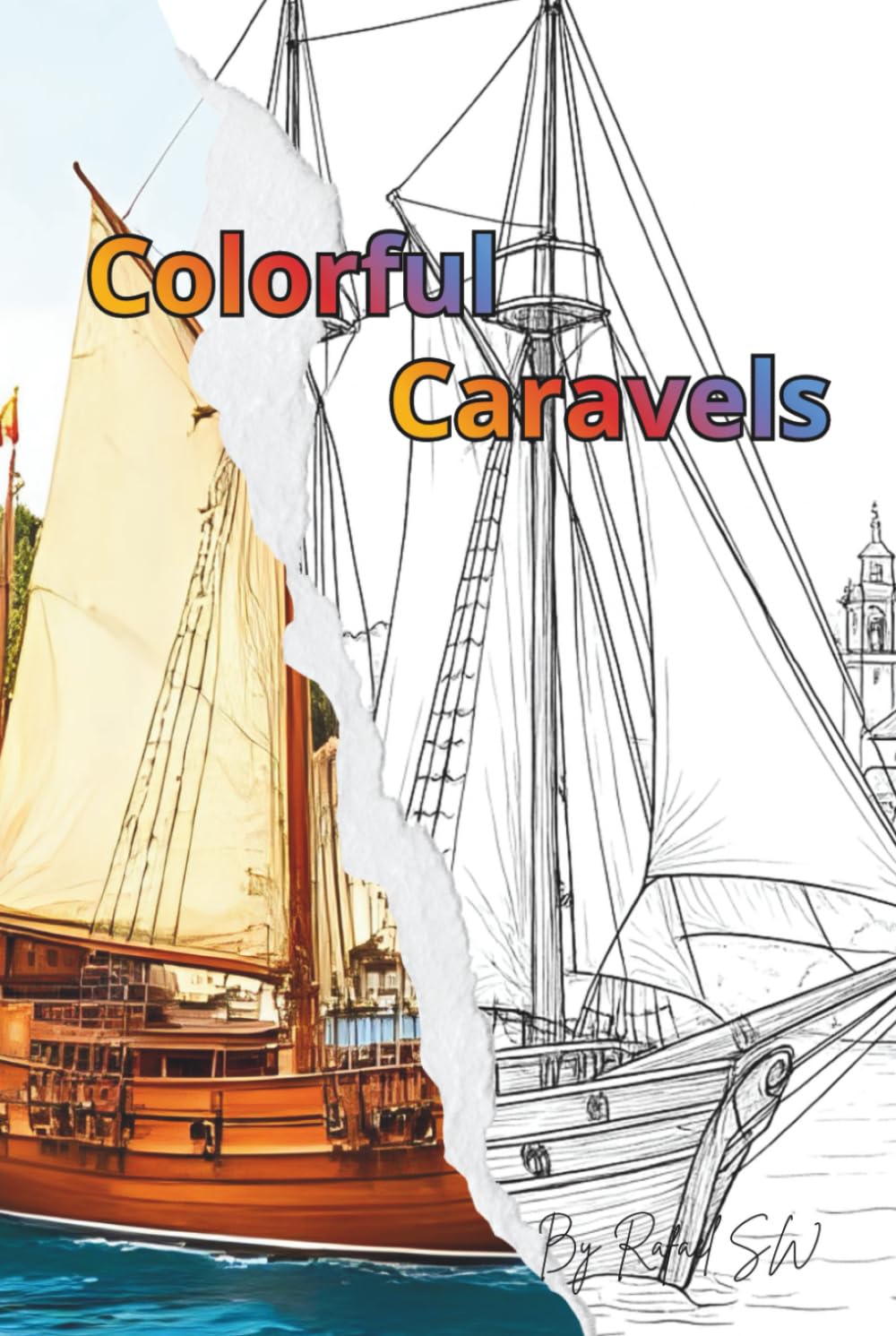 Colorful Caravels | adult coloring book | coloring book for relaxation: therapeutic coloring book