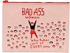 Blue Q Zipper Pouch, Bad Ass Woman Who Takes Care of Everyone. Made from 95% Recycled Material, 7.25 h x 9.5 w, Colorful Chunky Zipper Pink