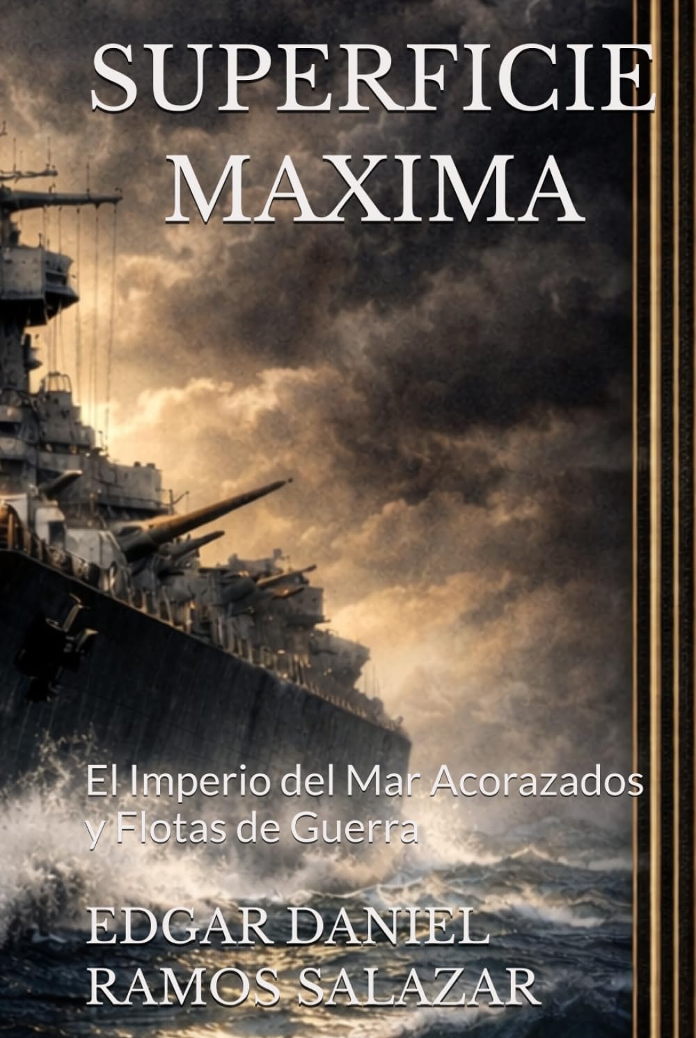 SUPERFICIE MÁXIMA: El Imperio del Mar Acorazados y Flotas de Guerra