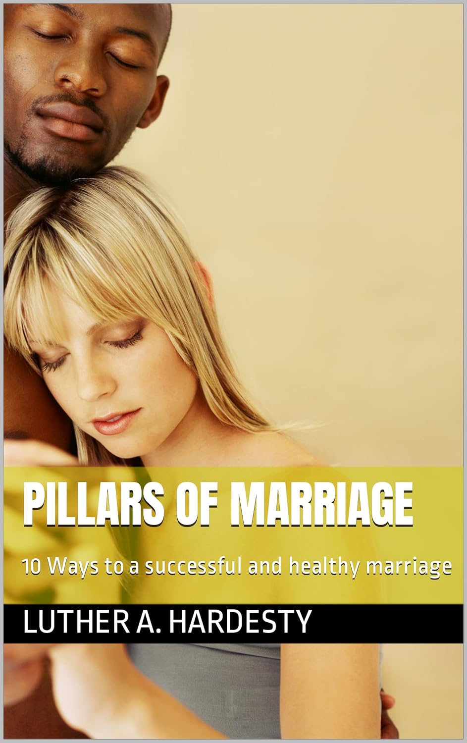 PILLARS OF MARRIAGE 10 Ways to a successful and healthy