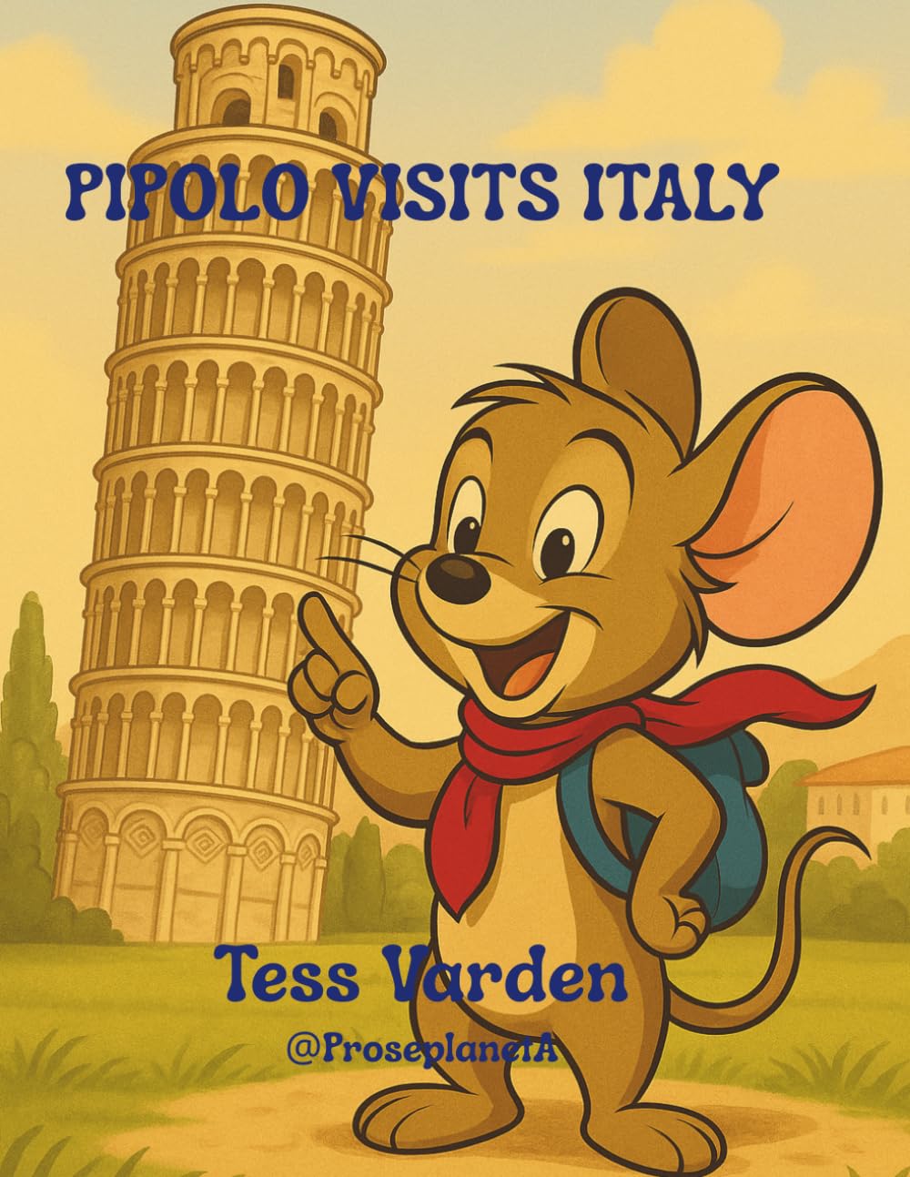 Pipolo Visits Italy (The Adventures of Pipolo the Traveling Mouse)