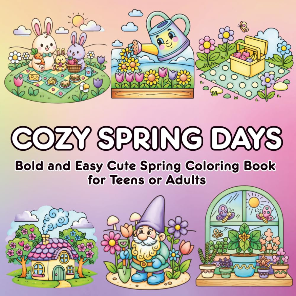 Cozy Spring Days: Bold and Easy Cute Spring Coloring Book for Teens or Adults