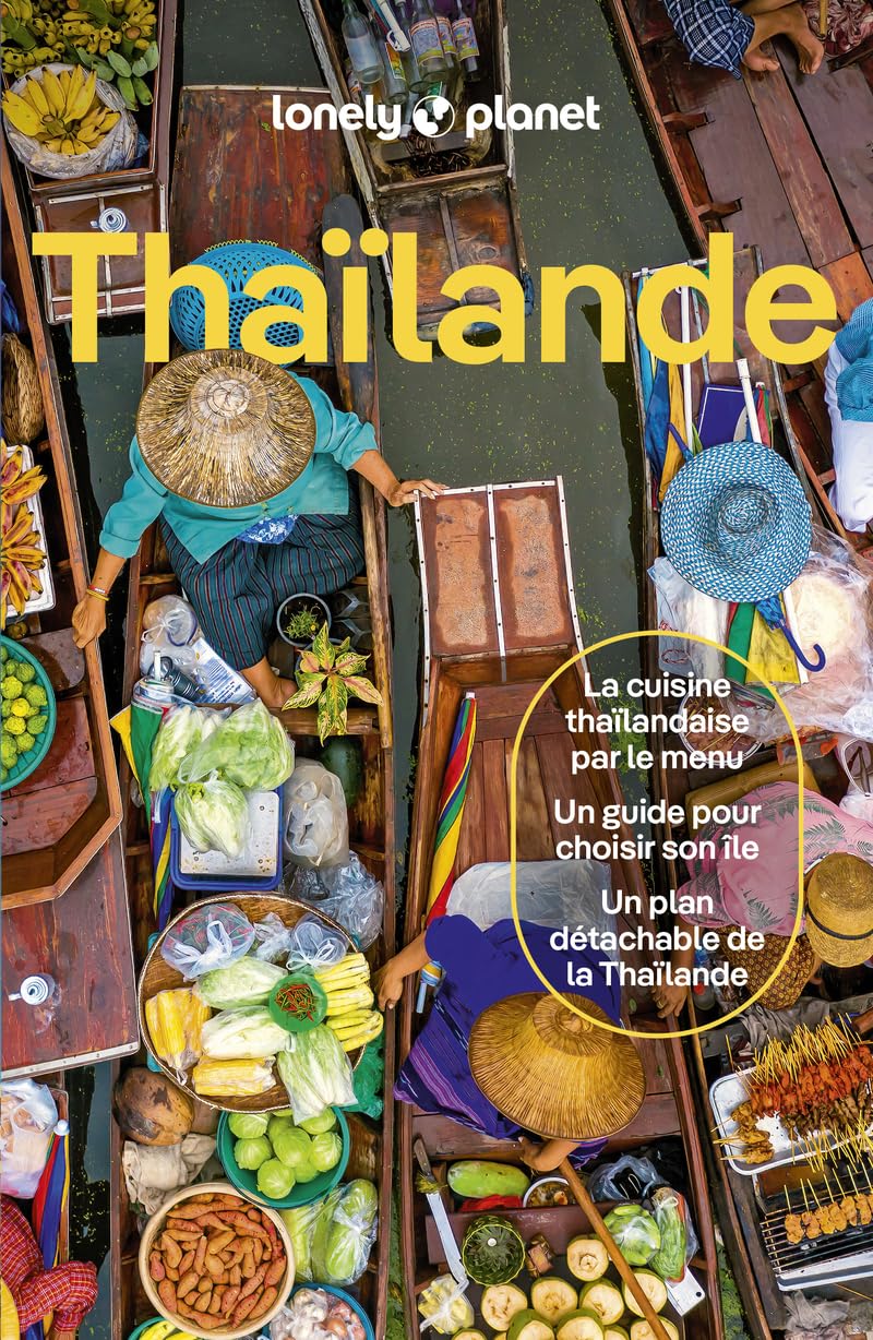 Lonely Planet - Guide Thaïlande 2024-2025: | Itinéraires, expériences, conseils pratiques