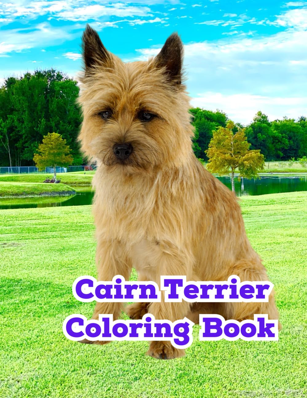 Cairn Terrier Coloring Book: Cairn Terrier Puppy Coloring For Soothing, Relax, Stress Relief, Kids, Adults, And All Ages
