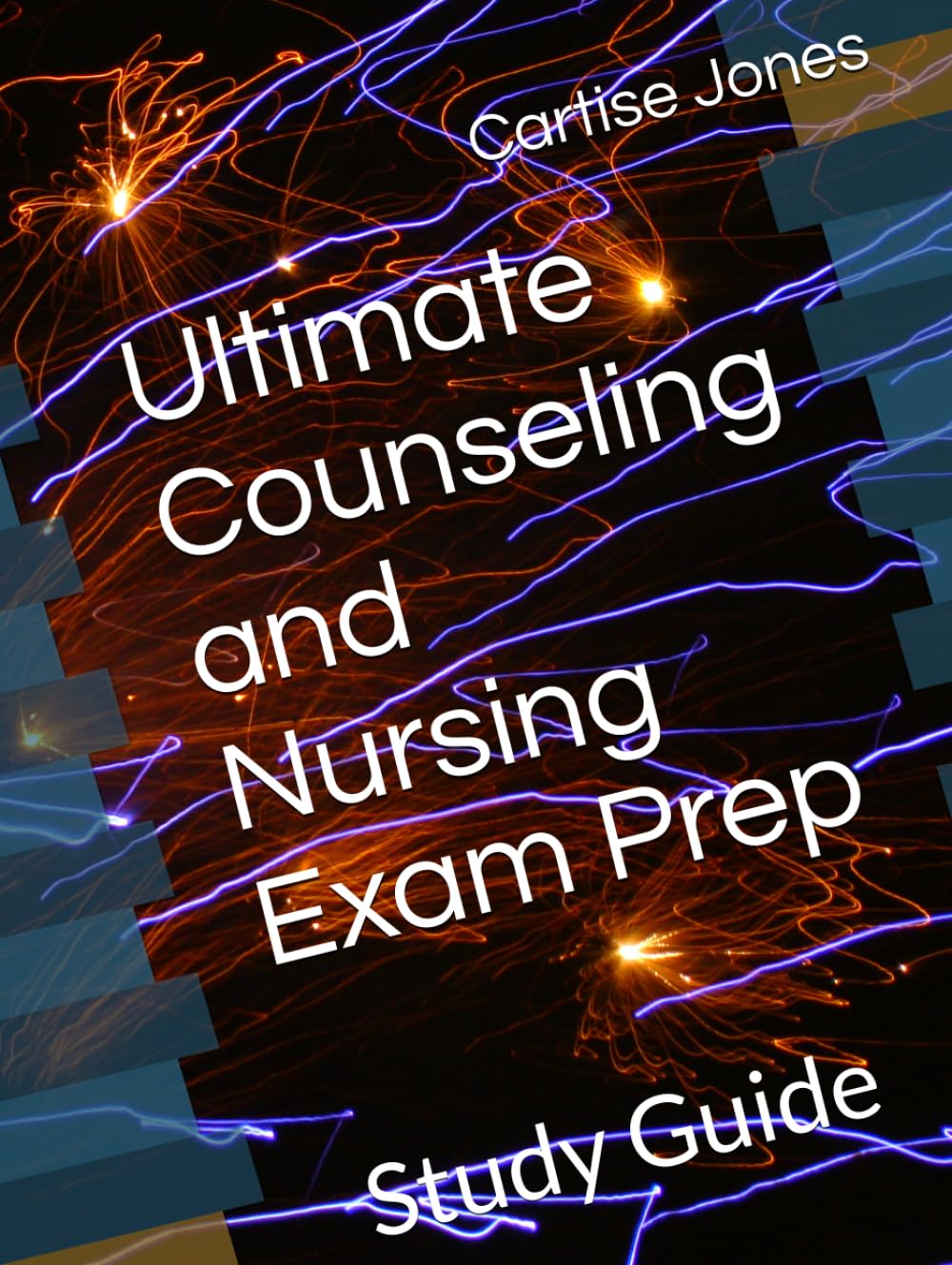 Ultimate Counseling and Nursing Exam Prep: Study Guide