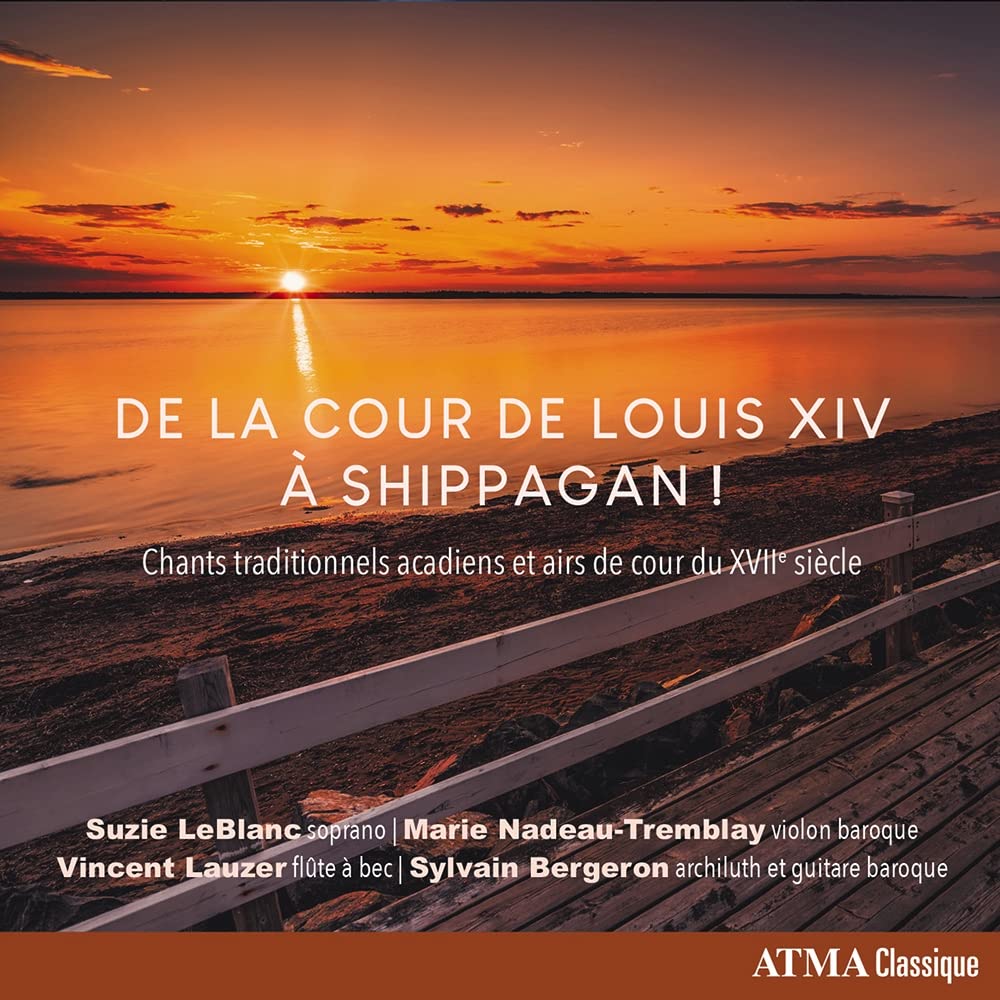 De La Cour De Louis XIV- Traditional Acadian Songs from the 17th Century