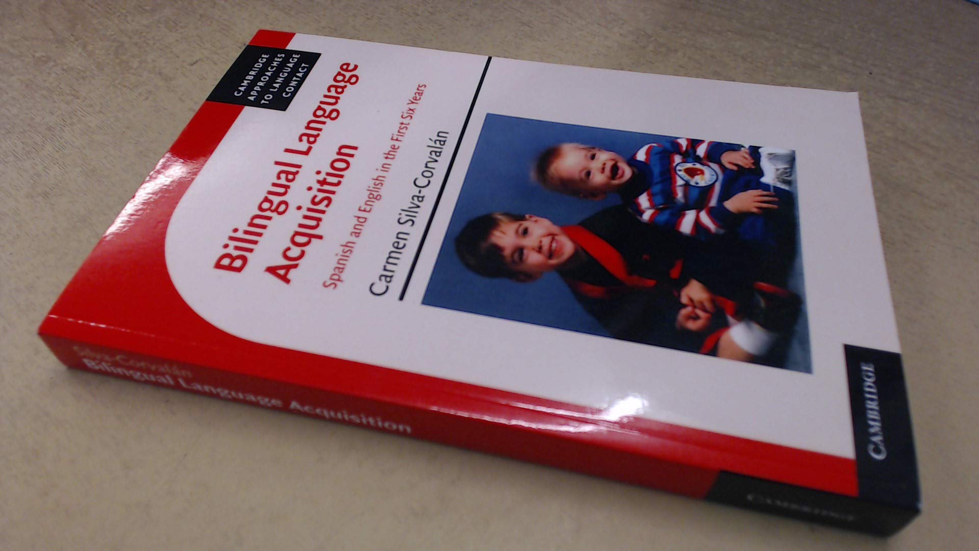 Bilingual Language Acquisition Spanish and English in the First Six Years